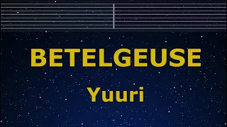 Karaoke♬ BETELGEUSE - Yuuri 【No Guide Melody】 Instrumental, Lyric