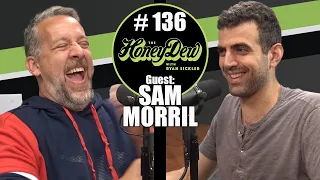 HoneyDew Podcast #136 | Sam Morril