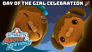 Octonauts: Above & Beyond - 👧 Day of the Girl Celebration! 🎉 | Compilation | @Octonauts​