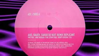 AXEL BAUER   "Cargo de Nuit"  (Remix Replicant)  12"