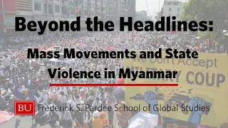 Beyond the Headlines: Mass Movements and State Violence Myanmar