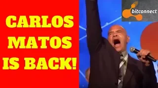 CARLOS MATOS IS BACK!!! (Scam Artist from the BitConnect Ponzi Scheme)