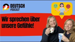 Deutsch lernen - Wie kannst du deine Gefühle beschreiben?