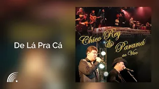 Chico Rey & Paraná - De Lá Pra Cá - Ao Vivo