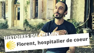 COMPOSTELLE : "Florent, un hospitalier de Coeur" - Histoires du chemin