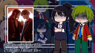 Classroom Of The Elite ( Class D ) React To Ayanokoji Kiyotaka || Part 01 || [ COTE ]