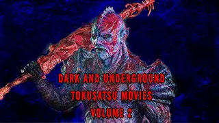 Dark Underground Tokusatsu Movies Volume 2!!!