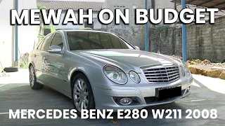 Under 200 juta Dapet Kemewahan yang No Debat!! | Mercedes Benz E280 W211 2008 Facelift REVIEW