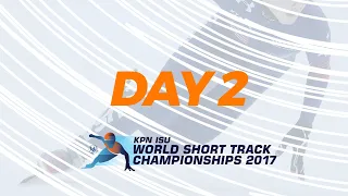 Day 2 | 2017 ISU World Short Track Speed Skating Championships Rotterdam NED | #WorldShortTrack