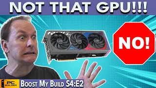 🛑 STOP Buying This GPU! 🛑 PC Build Fails 2024 | Boost My Build S4:E2