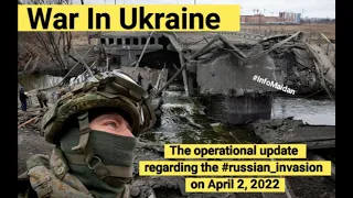 War In Ukraine. The operational update regarding the #russian_invasion on April 2, 2022