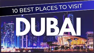 10 Best Places to Visit in Dubai - Travel Video