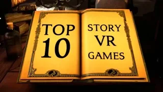 Top 10 Story Driven VR Games