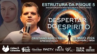 ESTRUTURA DA PSIQUE 5 com Cristiano Paiva/ES | #8 DESPERTAR DO ESPÍRITO