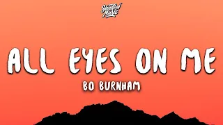 Bo Burnham - All Eyes On Me Song Only (lyrics) | 1 HOUR