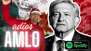 "Adios AMLO" - Sieck 🟢⚪🔴