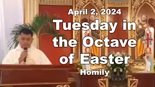 Tuesday in the Octave of Easter - Homily - April 2, 2024