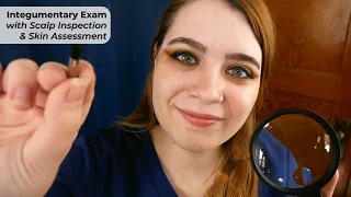 🩺 Integumentary System Exam – Detailed Scalp Exam & Skin Assessment 🌟 | ASMR Soft Spoken Medical RP