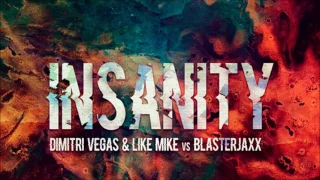 Dimitri Vegas & Like Mike x Blasterjaxx - Insanity (Extended Mix)