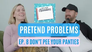 Don't Pee Your Pants | Pretend Problems Ep. 8
