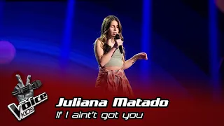 Juliana Matado - "If I Ain't Got You" | Prova Cega | The Voice Kids