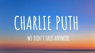 Charlie Puth - We Don't Talk Anymore (Lyrics) feat. Selena gomez