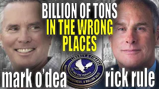 Over a Billion Tons of Metals in the Wrong Places | Mark O’Dea & Rick Rule