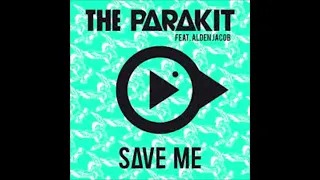 THE PARAKIT Feat. ALDEN JACOB - Save Me (2016)