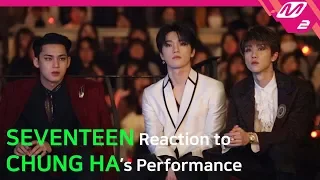 [Reaction Cam] SEVENTEEN(세븐틴) Reaction to CHUNG HA(청하) l 2019MAMA x M2