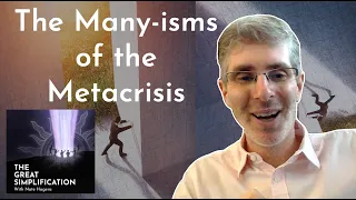 Michael Every: "The Many -Isms of the Metacrisis” | The Great Simplification #118