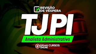 Concurso TJ PI | Revisão de Véspera - Analista Administrativo