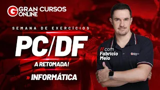 Concurso PCDF: Semana de exercícios A retomada! - Informática com Prof. Fabrício Melo