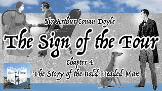 “The Sign of the Four” Chapter 4: The Story of the Bald-Headed Man