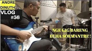 ANDRE DINUTH VLOG #56 - NGE GIG YOUTUBE LIVE SAMA ECHA SOEMANTRI!!