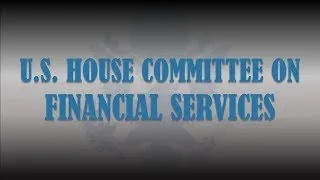 11/21/2019 -  Task Force on Financial Technology: Banking on Your Data... - (EventID=110251)