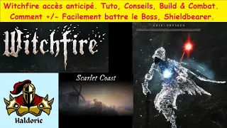 Witchfire accès anticipé. Conseils, Build & Combat. +/- Facilement battre le Boss, Shieldbearer.