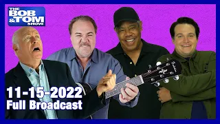 The Full BOB & TOM Show for November 15, 2022