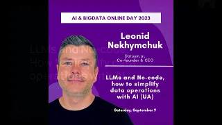 Leonid Nekhymchuk: LLMs and No-code, how to simplify data operations with AI (UA)