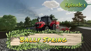 Trying Something Different | Bally Spring | FS22 | Episode 1