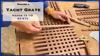 Steps in Making a Yacht Grate Revealed S2-E72