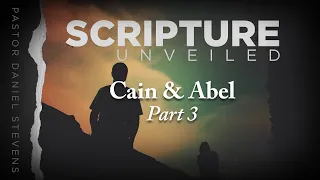 Cain & Abel // Part 3