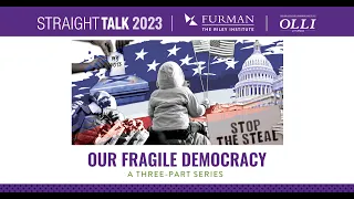 StraightTalk 2023 Our Fragile Democracy | How We Got Here: The Weakening of Democracy in America