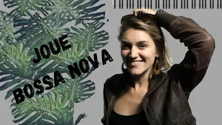 Comment jouer une BOSSA NOVA au piano? (niveau intermédiaire)