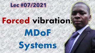 Forced vibration of MDoF dynamic systems #ShearBuildings Lec#07/2021