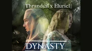 Thranduil & Eluriel || Dynasty