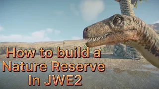 Tips on how to build a nature reserve in JWE2