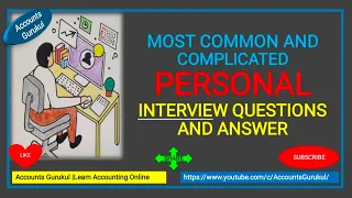 MOST COMMON AND COMPLICATED INTERVIEW QUESTIONS AND ANSWER