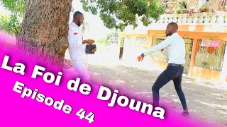 La Foi de Djouna [ Episode 44]  Feyton Ayisyen 2022 [ Djouna pral nan kont avèk James