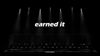 Earned It (slowed + reverb)