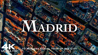 MADRID 🇪🇸 Drone Aerial 4K Zumbido | 10 Minutes Aerial Tour | España Spain